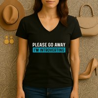 Funny Please Go Away IM Introverting Introversion Women's V-Neck T-Shirt