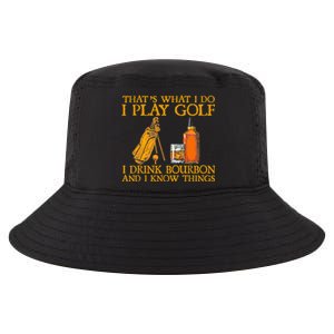 Funny Play Golf I Drink Bourbon I Know Things Cool Comfort Performance Bucket Hat