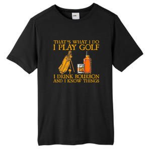 Funny Play Golf I Drink Bourbon I Know Things Tall Fusion ChromaSoft Performance T-Shirt