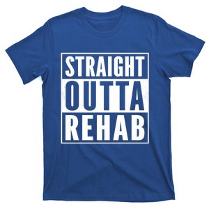 Funny Patient Get Well Gag Gift Straight Outta Rehab Cute Gift T-Shirt