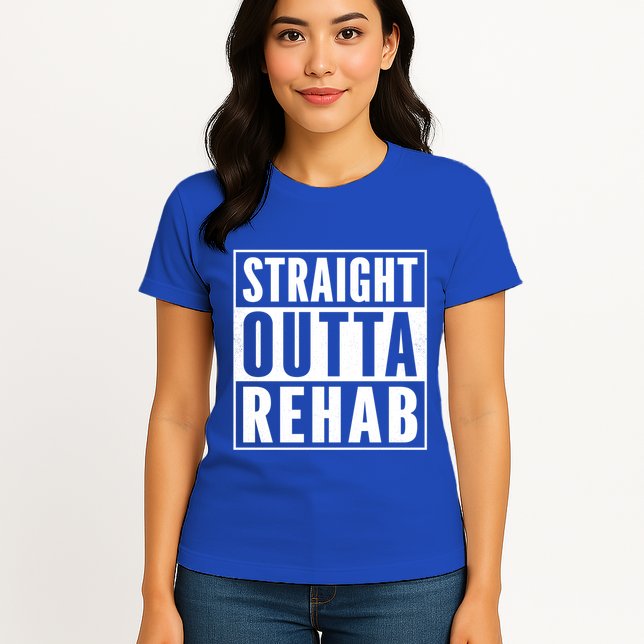 Funny Patient Get Well Gag Gift Straight Outta Rehab Cute Gift Womens T-Shirt