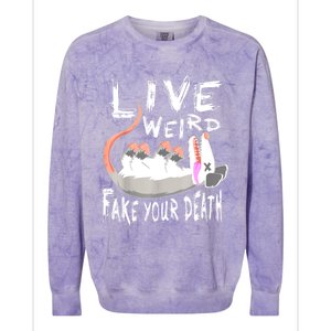 Funny Possum Gift Live Weird Fake Your Death Opossum Colorblast Crewneck Sweatshirt