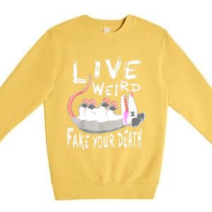 Funny Possum Gift Live Weird Fake Your Death Opossum Premium Crewneck Sweatshirt