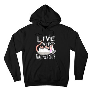 Funny Possum Gift Live Weird Fake Your Death Opossum Hoodie