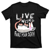 Funny Possum Gift Live Weird Fake Your Death Opossum T-Shirt