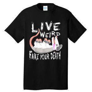 Funny Possum Gift Live Weird Fake Your Death Opossum Tall T-Shirt