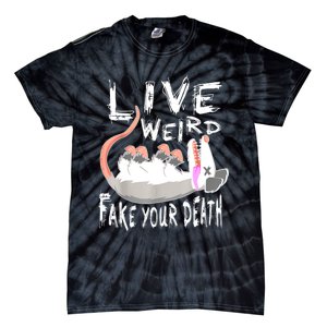 Funny Possum Gift Live Weird Fake Your Death Opossum Tie-Dye T-Shirt