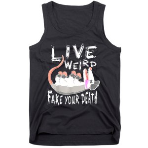 Funny Possum Gift Live Weird Fake Your Death Opossum Tank Top