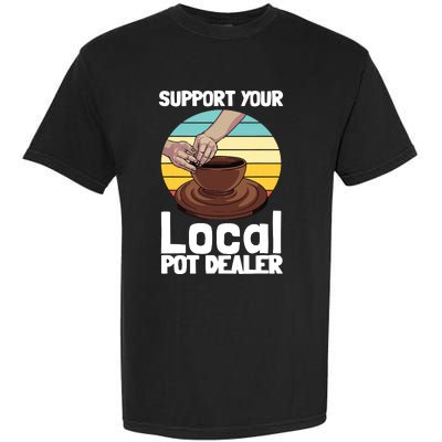 Funny Pottery Gift For Pot Dealer Pottery Artists Garment-Dyed Heavyweight T-Shirt