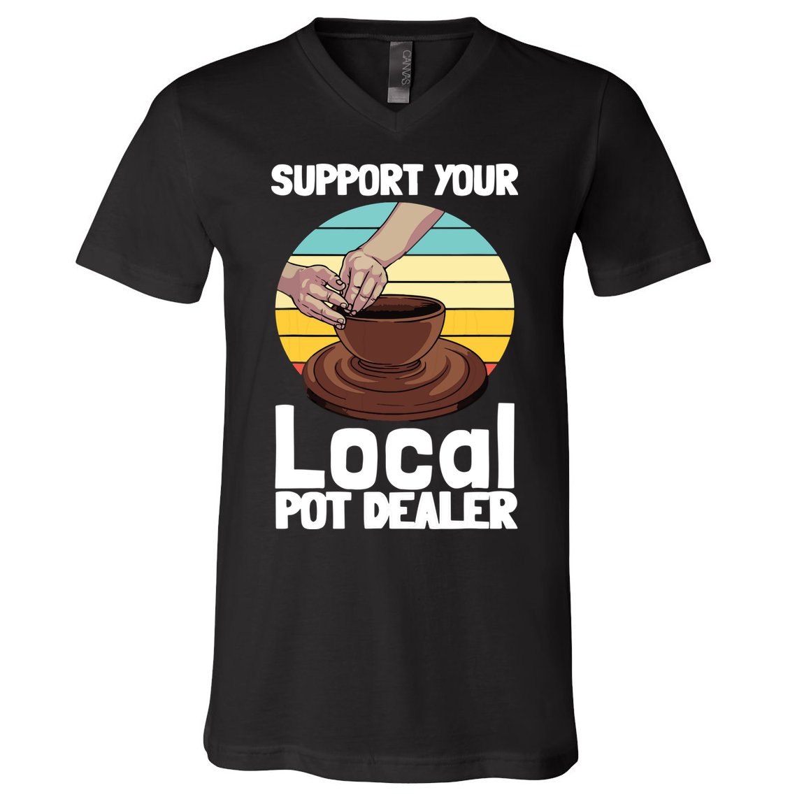Funny Pottery Gift For Pot Dealer Pottery Artists V-Neck T-Shirt