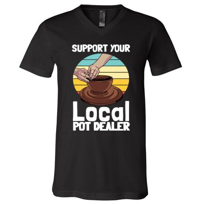 Funny Pottery Gift For Pot Dealer Pottery Artists V-Neck T-Shirt