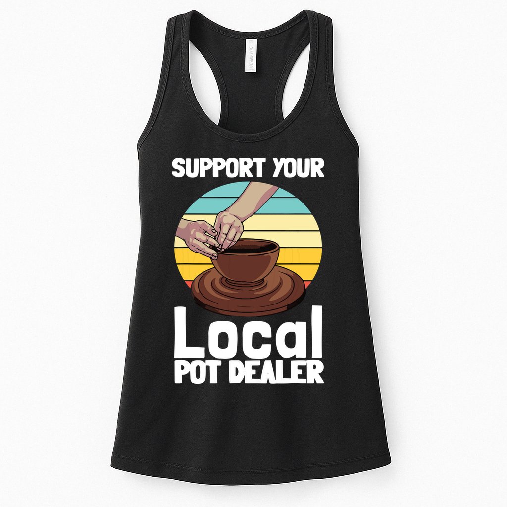 Funny Pottery Gift For Pot Dealer Pottery Artists Womens Tank Top