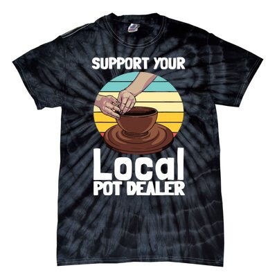 Funny Pottery Gift For Pot Dealer Pottery Artists Tie-Dye T-Shirt