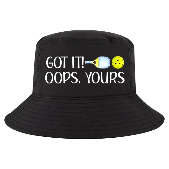 Funny Pickleball Got It Oops Yours Lovers Player Gift Cool Comfort Performance Bucket Hat