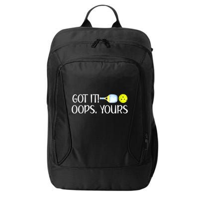 Funny Pickleball Got It Oops Yours Lovers Player Gift City Backpack