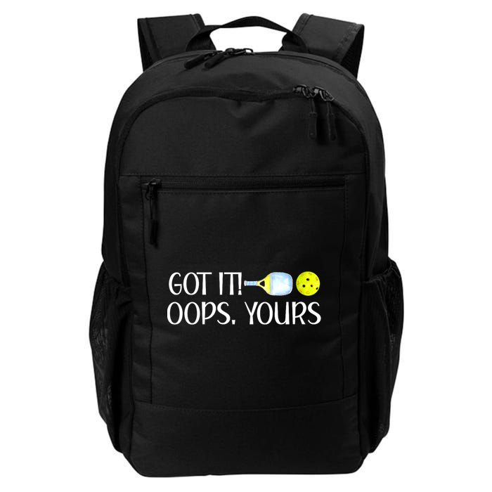 Funny Pickleball Got It Oops Yours Lovers Player Gift Backpack