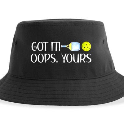 Funny Pickleball Got It Oops Yours Lovers Player Gift Sustainable Bucket Hat