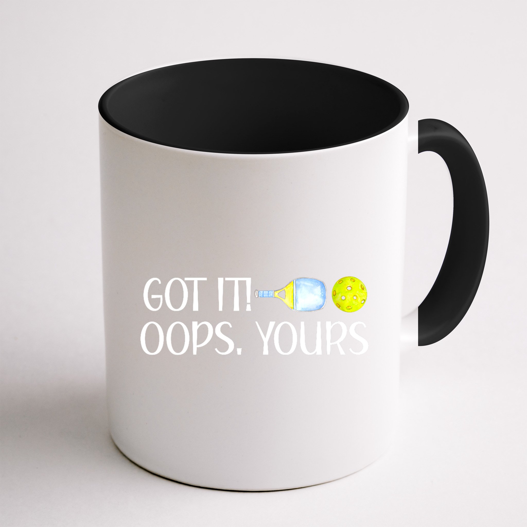 Funny Pickleball Got It Oops Yours Lovers Player Gift Mug