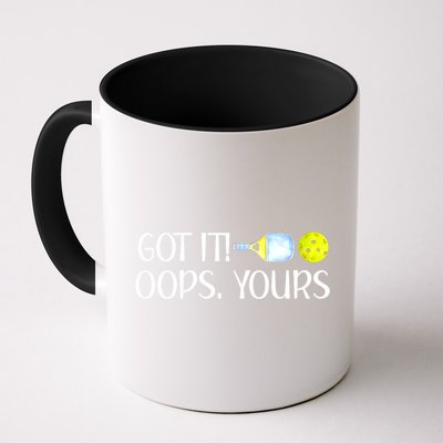 Funny Pickleball Got It Oops Yours Lovers Player Gift Mug