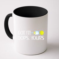 Funny Pickleball Got It Oops Yours Lovers Player Gift Mug