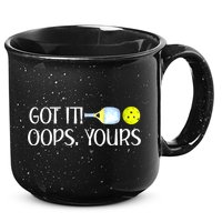 Funny Pickleball Got It Oops Yours Lovers Player Gift 15oz Campfire Ceramic Mug