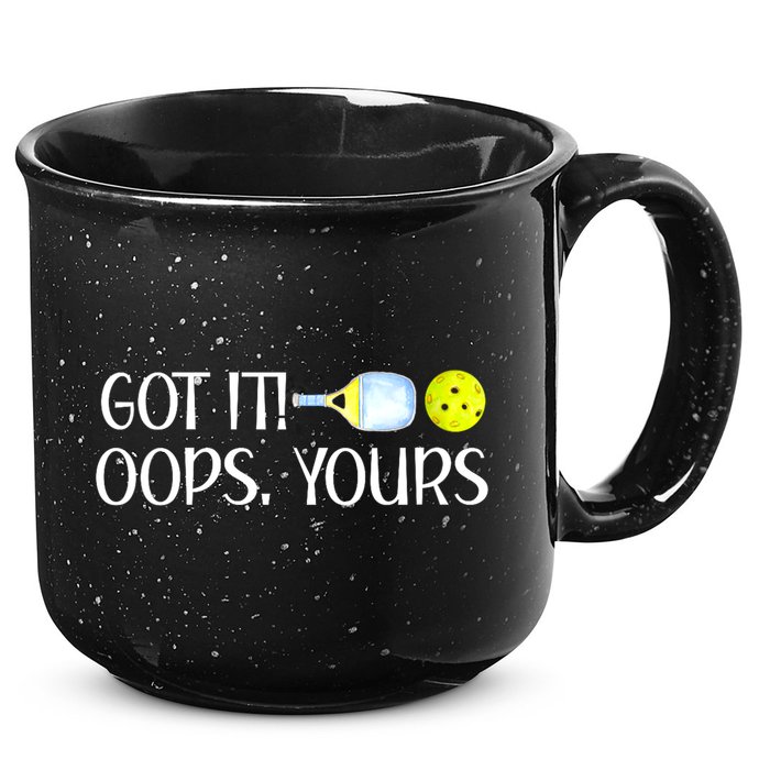 Funny Pickleball Got It Oops Yours Lovers Player Gift 15oz Campfire Ceramic Mug