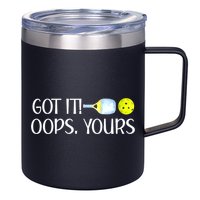 Funny Pickleball Got It Oops Yours Lovers Player Gift 12oz Stainless Steel Coffee Mug