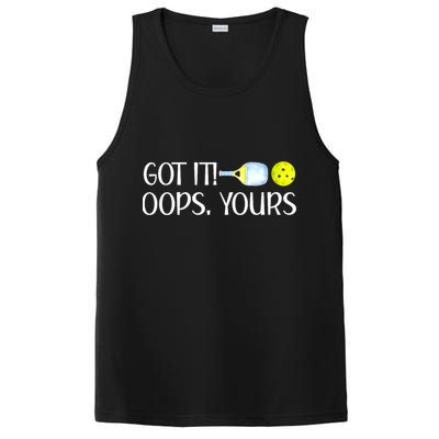 Funny Pickleball Got It Oops Yours Lovers Player Gift PosiCharge Competitor Tank