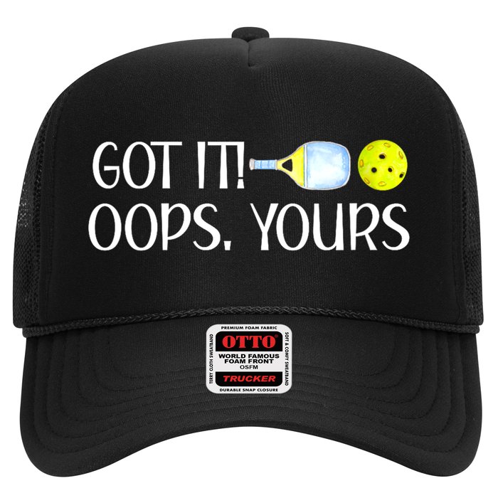 Funny Pickleball Got It Oops Yours Lovers Player Gift Hat