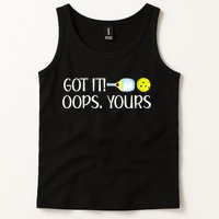 Funny Pickleball Got It Oops Yours Lovers Player Gift Tank Top
