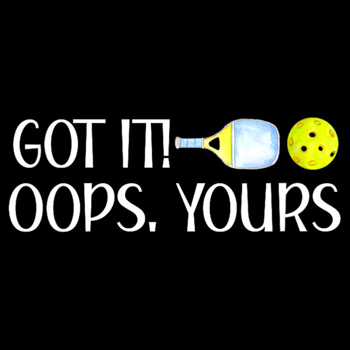 Funny Pickleball Got It Oops Yours Lovers Player Gift Tank Top