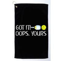 Funny Pickleball Got It Oops Yours Lovers Player Gift Golf Towel