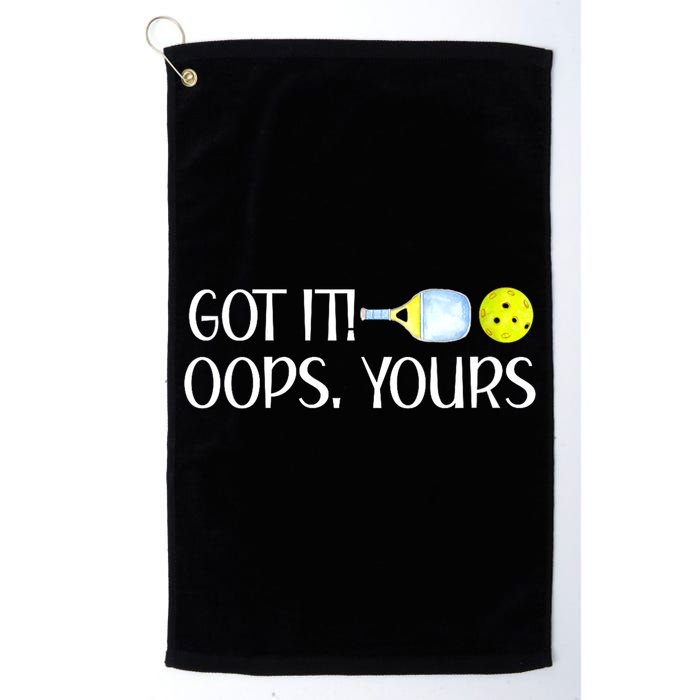 Funny Pickleball Got It Oops Yours Lovers Player Gift Golf Towel