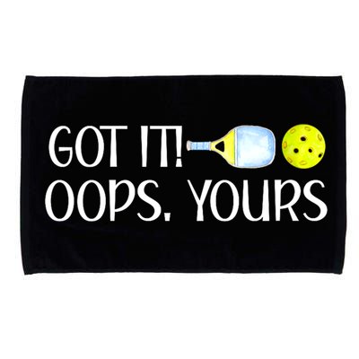 Funny Pickleball Got It Oops Yours Lovers Player Gift Microfiber Hand Towel