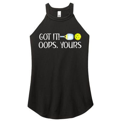 Funny Pickleball Got It Oops Yours Lovers Player Gift Women's Perfect Tri Rocker Tank