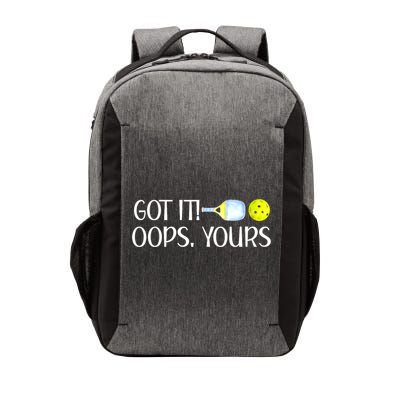 Funny Pickleball Got It Oops Yours Lovers Player Gift Vector Backpack