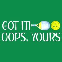Funny Pickleball Got It Oops Yours Lovers Player Gift Button