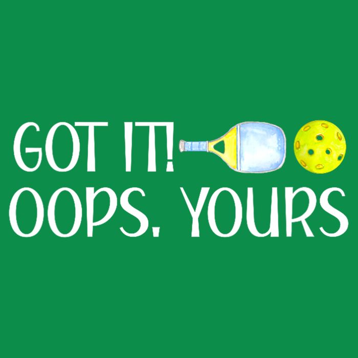 Funny Pickleball Got It Oops Yours Lovers Player Gift Button