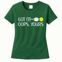 Funny Pickleball Got It Oops Yours Lovers Player Gift Womens T-Shirt