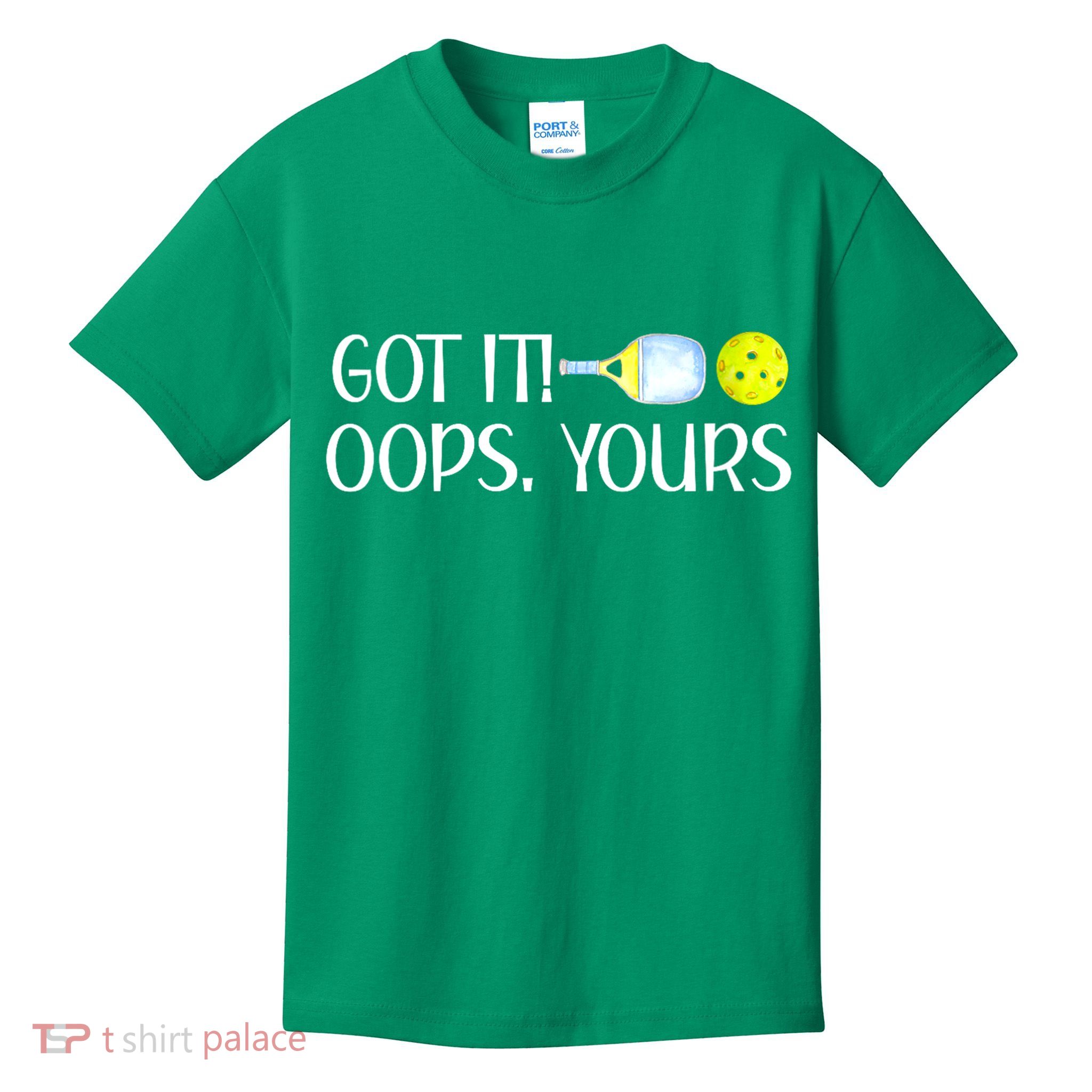 Funny Pickleball Got It Oops Yours Lovers Player Gift Kids T-Shirt