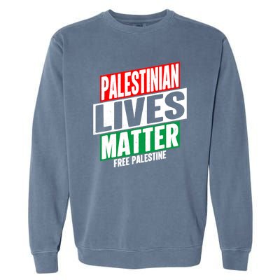 Free Palestine Gaza Palestinian Lives Matter Garment-Dyed Sweatshirt