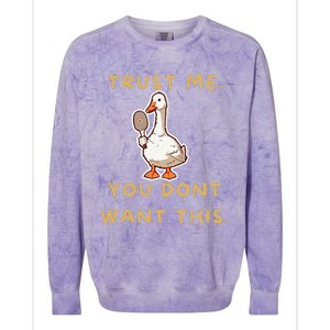 Funny Pickleball Goose Saying Trust Me. You Dont Want This Colorblast Crewneck Sweatshirt