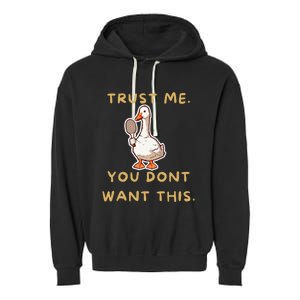 Funny Pickleball Goose Saying Trust Me. You Dont Want This Garment-Dyed Fleece Hoodie