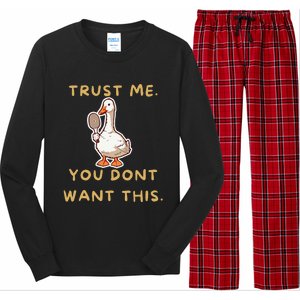 Funny Pickleball Goose Saying Trust Me. You Dont Want This Long Sleeve Pajama Set