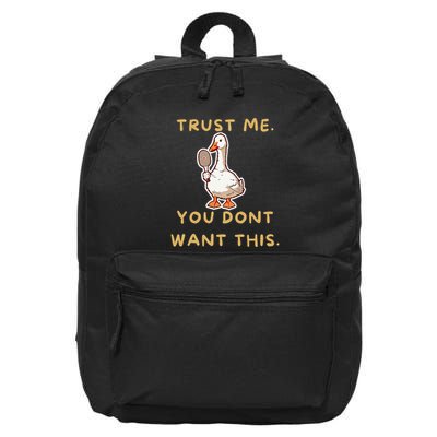 Funny Pickleball Goose Saying Trust Me. You Dont Want This 16 in Basic Backpack