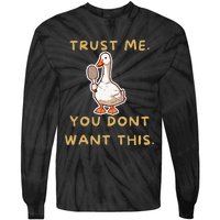 Funny Pickleball Goose Saying Trust Me. You Dont Want This Tie-Dye Long Sleeve Shirt