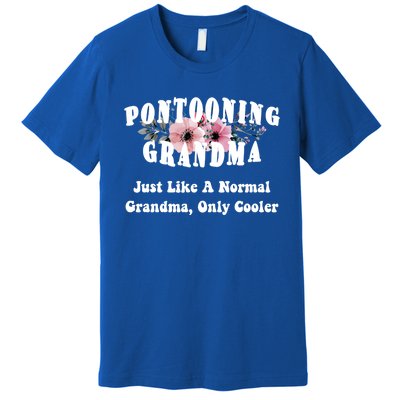 Funny Pontooning Grandma Pontoon Lover Boating Flower Cool Gift Premium T-Shirt