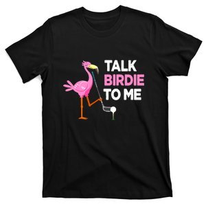 Flamingo Playing Golf Talk Birdie To Me Pun Funny T-Shirt