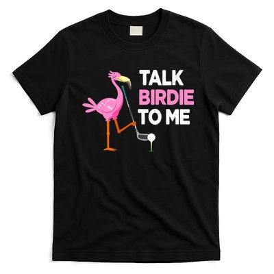Flamingo Playing Golf Talk Birdie To Me Pun Funny T-Shirt