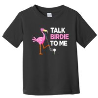 Flamingo Playing Golf Talk Birdie To Me Pun Funny Toddler T-Shirt